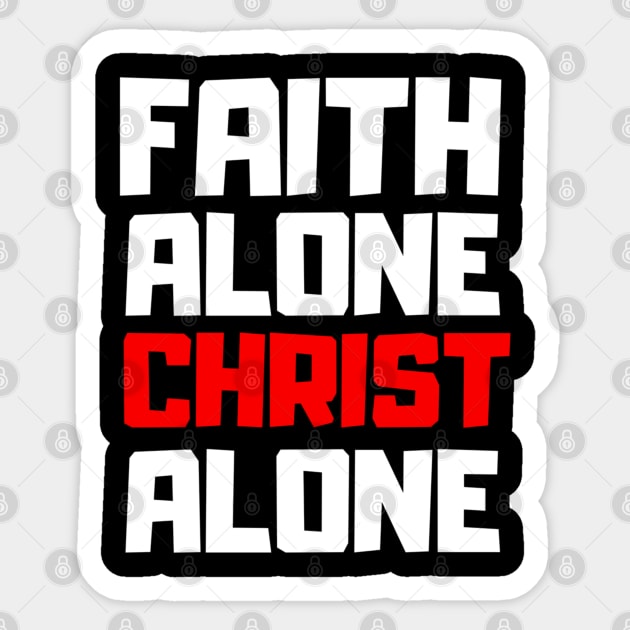 Faith Alone Christ Alone Sticker by SOCMinistries